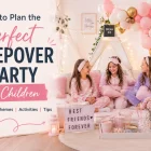 How to Plan the Perfect Sleepover Party for Children