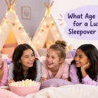 What Age Is Best for a Luxury Sleepover Party?